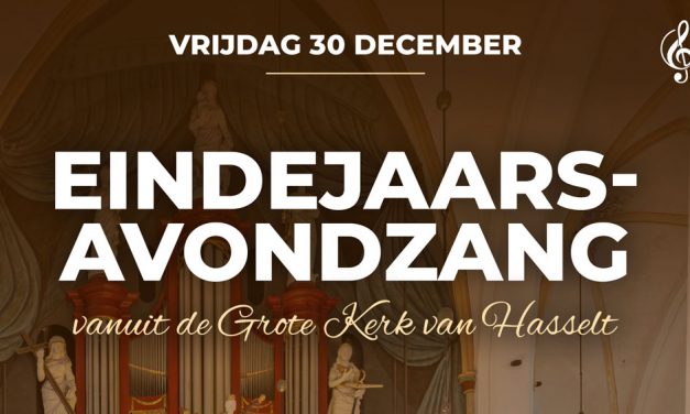 Zingend het jaar uit vanuit de Grote Kerk van Hasselt, nu met programma!