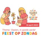 Feest op Zondag 16 april – Zaaien, in goede aarde