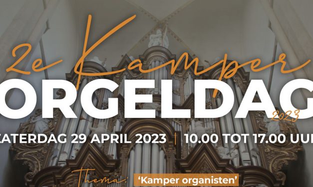 2e Kamper Orgeldag in teken van Kamper organisten