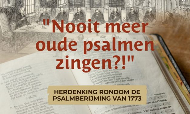 Lezing over ‘1773’ in IJhorst: ‘Nooit meer oude psalmen zingen?!’