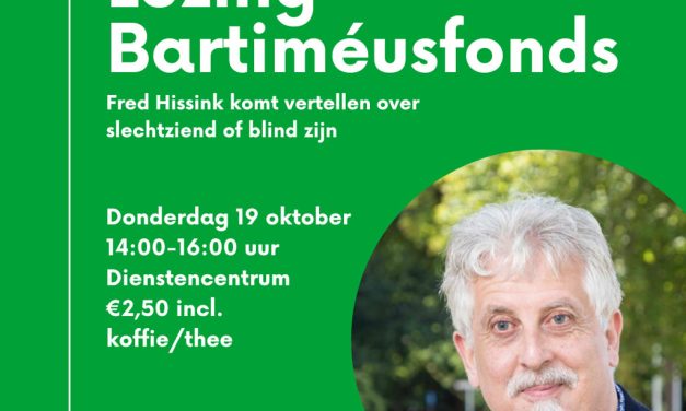 Fred Hissink komt vertellen over slechtziend of blind zijn