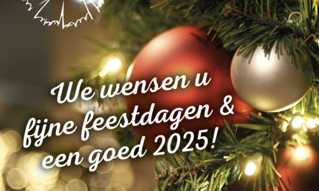 We wensen u fijne feestedagen en een goed 2025!