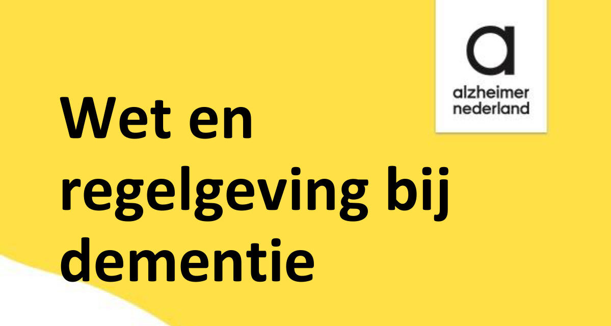 Wet en regelgeving bij dementie