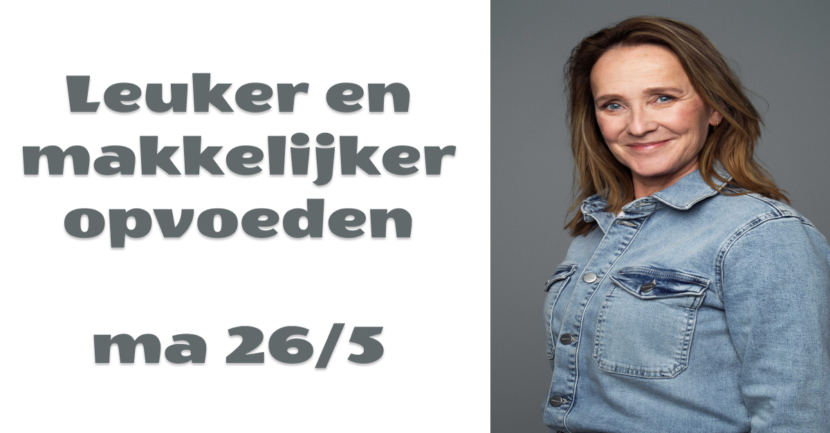Gratis lezing over leuker en makkelijker opvoeden op maandag 26 mei door kinderpsycholoog Tischa Neve