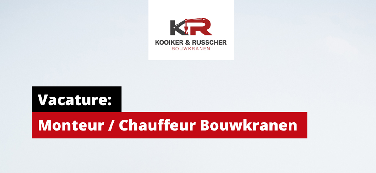 Vacature: Monteur / Chauffeur Bouwkranen