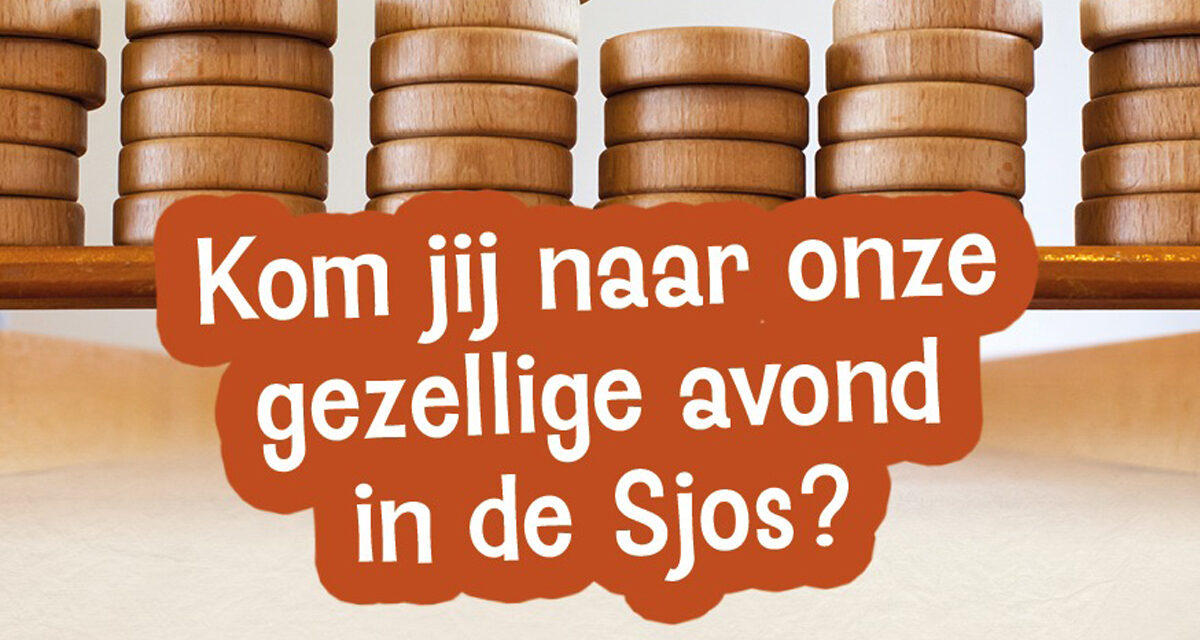 Kom jij naar onze gezellige avond in de Sjos?
