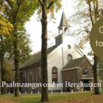 Psalmzangavond in Berghuizen