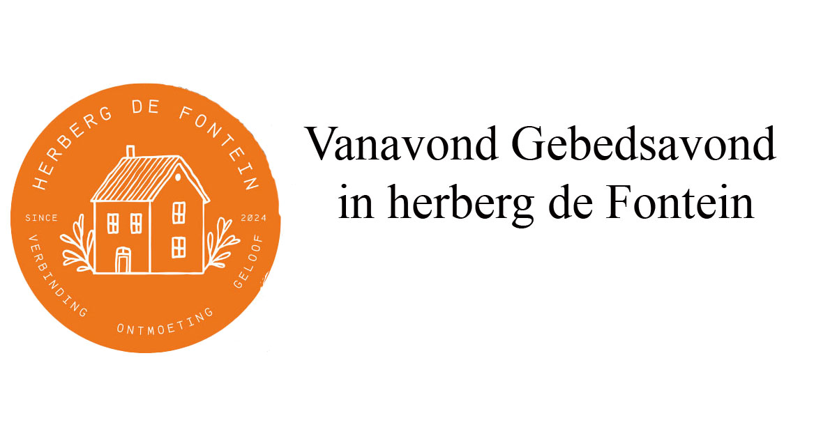 Vanavond Gebedsavond in herberg de Fontein