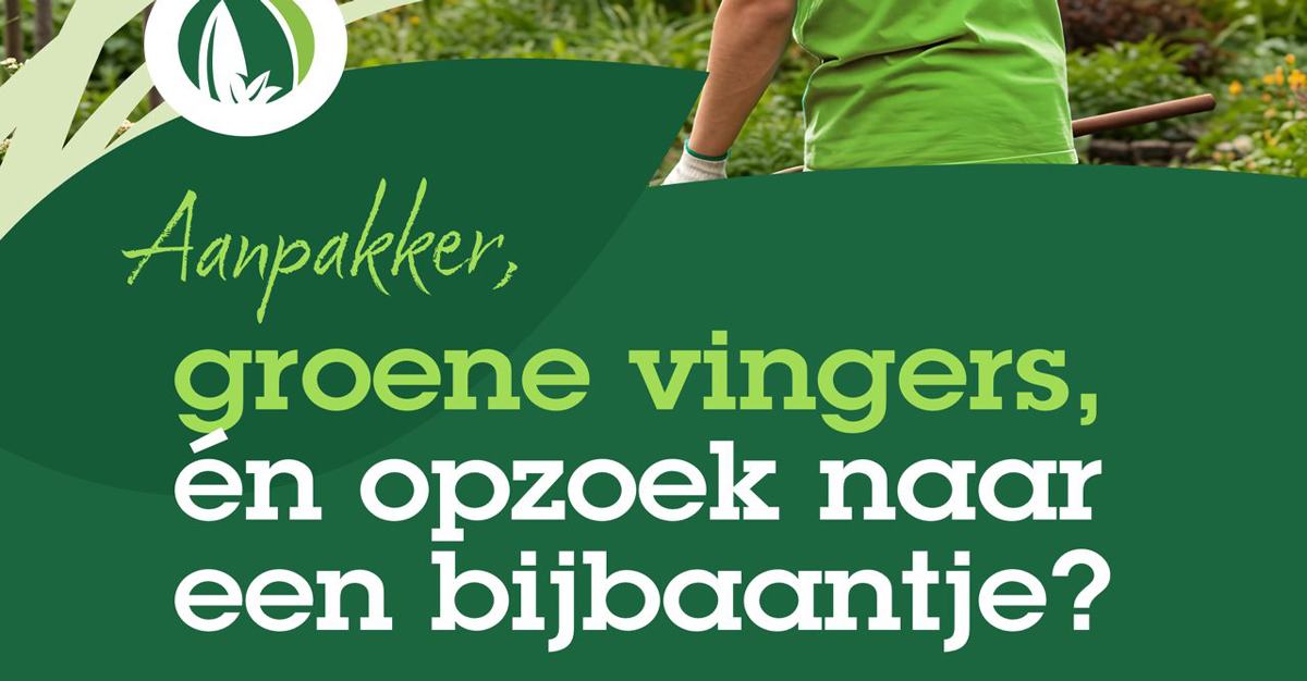 Groene vingers, én op zoek naar een bijbaantje?