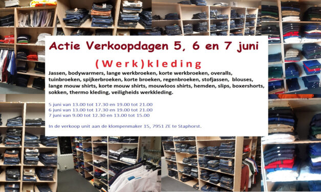 Actie Verkoopdagen 5, 6 en 7 juni (Werk) kleding, met winactie!