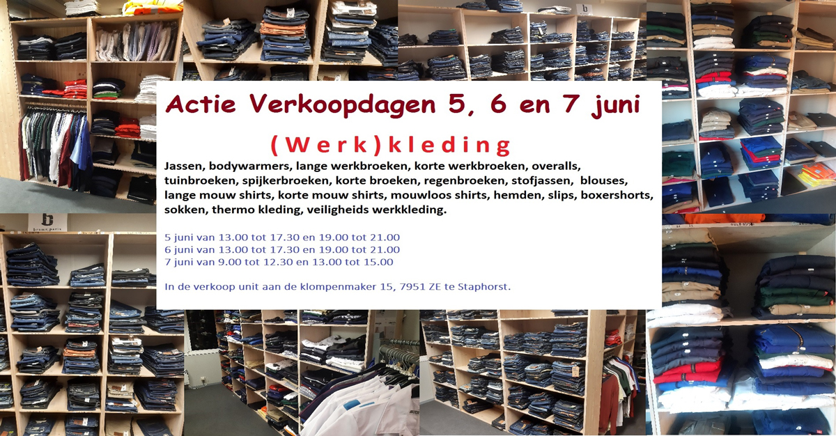 Actie Verkoopdagen 5, 6 en 7 juni (Werk) kleding, met winactie!