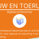 Bijbelconferentie driedaagse in Rouveen, geef je nu op!