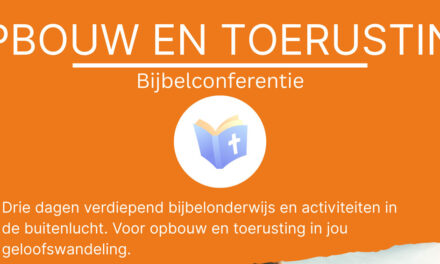 Bijbelconferentie driedaagse in Rouveen, geef je nu op!