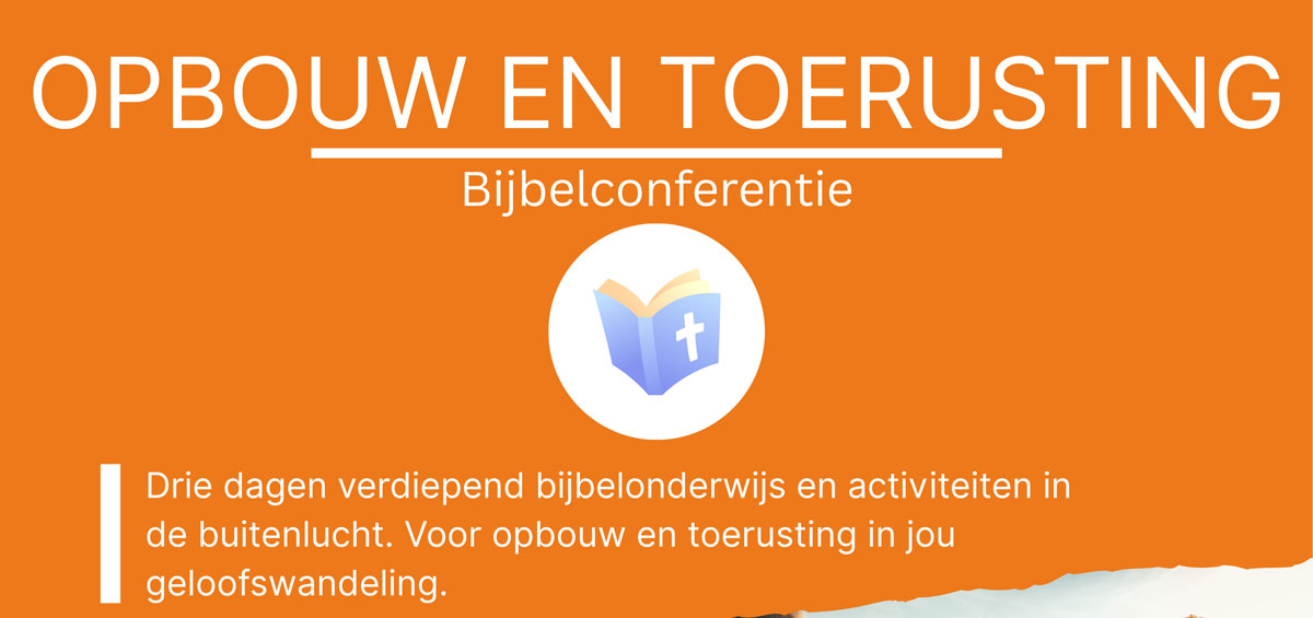 Bijbelconferentie driedaagse in Rouveen, geef je nu op!