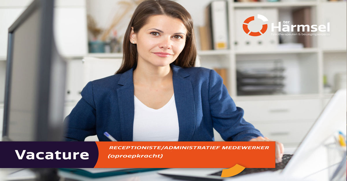 Vacature Receptioniste/Administratief medewerker (oproepkracht)