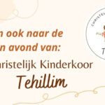 Kom ook naar de open avond van Christelijk Kinderkoor Tehillim