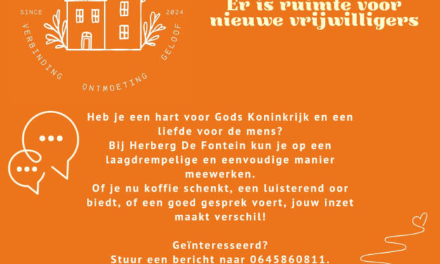 Er is ruimte voor nieuwe vrijwilligers bij Herberg De Fontein