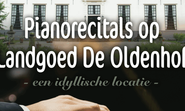 Pianorecitals op Landgoed De Oldenhof