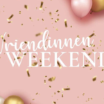 VRIENDINNENWEEKEND 12-13-14 Maart ’26