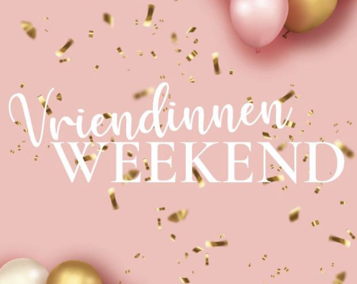 VRIENDINNENWEEKEND 12-13-14 Maart ’26