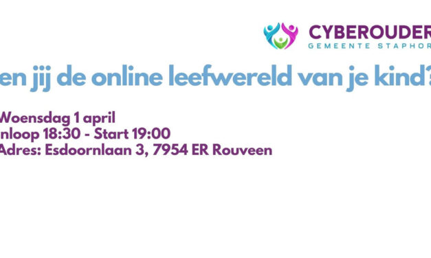 Startevent Cyberouders Staphorst. Ken jij de online leefwereld van je kind?