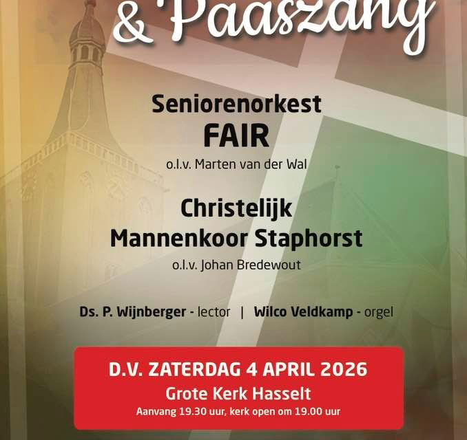 4 april: Passie- en Paaszang met o.a. Christelijk Mannenkoor Staphorst