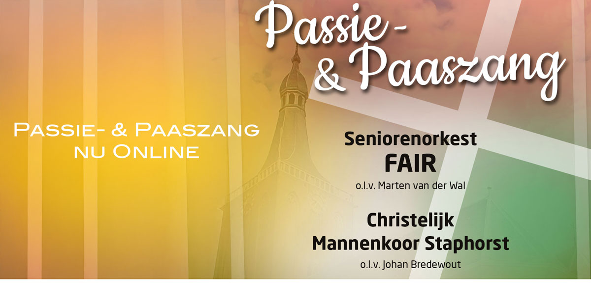 Passie- en Paaszang seniorenorkest FAIR en Christelijk Mannenkoor Staphorst nu online beluisteren