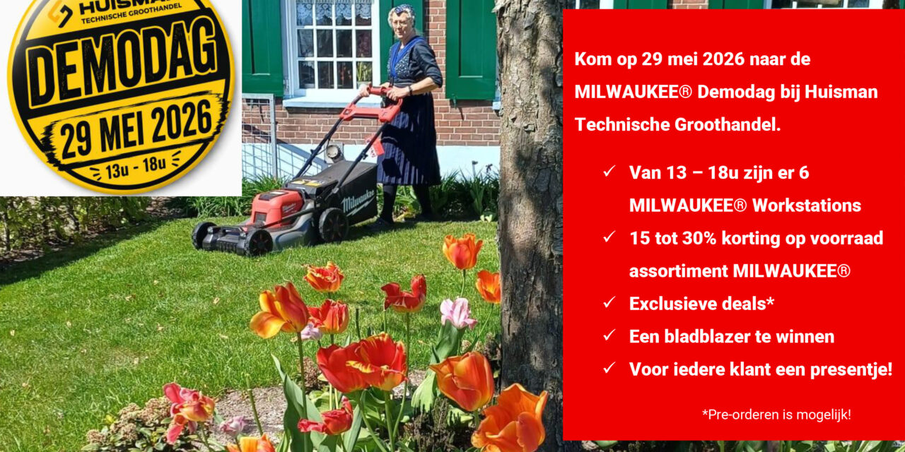 Kom op 29 mei 2026 naar de MILWAUKEE® Demodag bij Huisman Technische Groothandel.