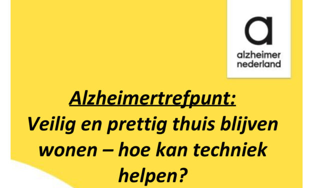 Alzheimertrefpunt: Veilig en prettig thuisblijven wonen – hoe kan techniek helpen?