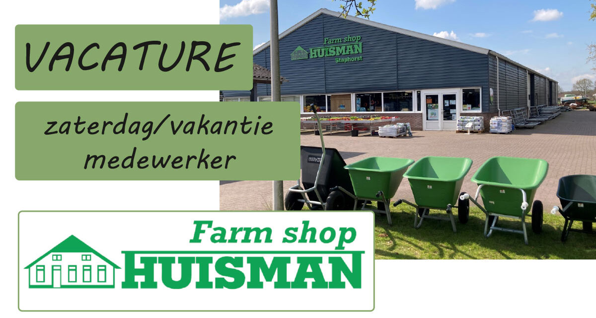 Vacature zaterdag/vakantiemedewerker bij Farmshop Huisman