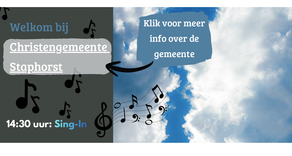 Aanstaande zondag Sing-in voorafgaand aan dienst bij Christengemeente Staphorst