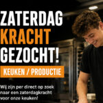 🚨 ZATERDAGKRACHT GEZOCHT – KEUKEN / PRODUCTIE 🚨