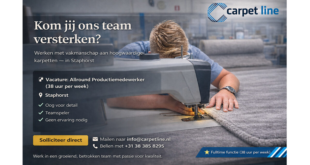 Kom jij ons team versterken? Vacature Carpet Line: Allround Productiemedewerker