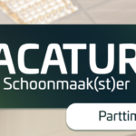 Vacature: Blaas jij ons omver met jouw schoonmaakwerk?