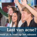 Last van Acne? Zo bereid jij je voor op het nieuwe schooljaar!