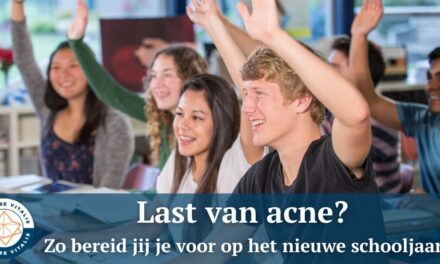 Last van Acne? Zo bereid jij je voor op het nieuwe schooljaar!