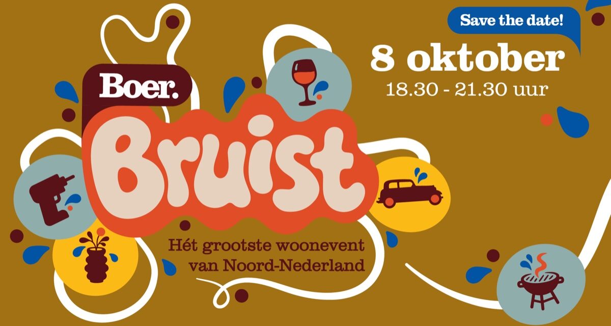 Boer. Bruist – Hét grootste woonevent van Noord-Nederland komt naar Staphorst